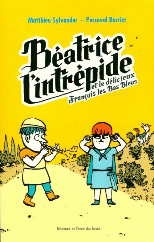 Livrenpoche : Béatrice l'intrépide et le délicieux François les Bas Bleus - Matthieu Sylvander - Livre