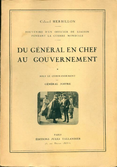 Livrenpoche : Du général en chef au gouvernement Tome I & II (2 vols.) - Colonel Herbillon - Livre
