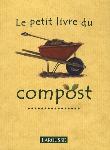 Le petit livre du compost - Allan Shepherd -  Pratique Larousse - Livre