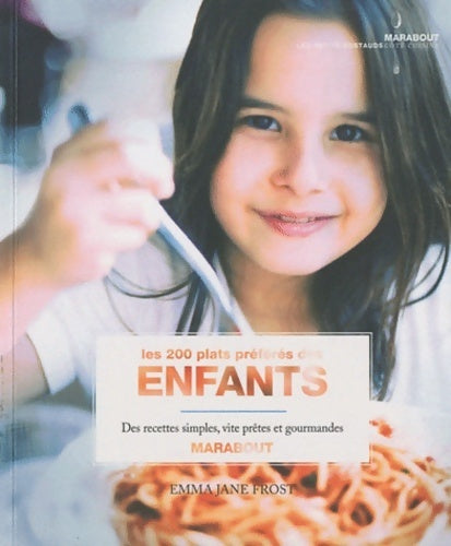 Livrenpoche : Les 200 plats préférés des enfants - Emma Jane Frost - Livre