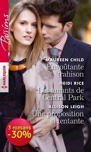 Livrenpoche : Envoutante trahison / Les amants de Central Park / Une proposition si tentante - Maureen Child, Allison Leigh, Heidi Rice - Livre
