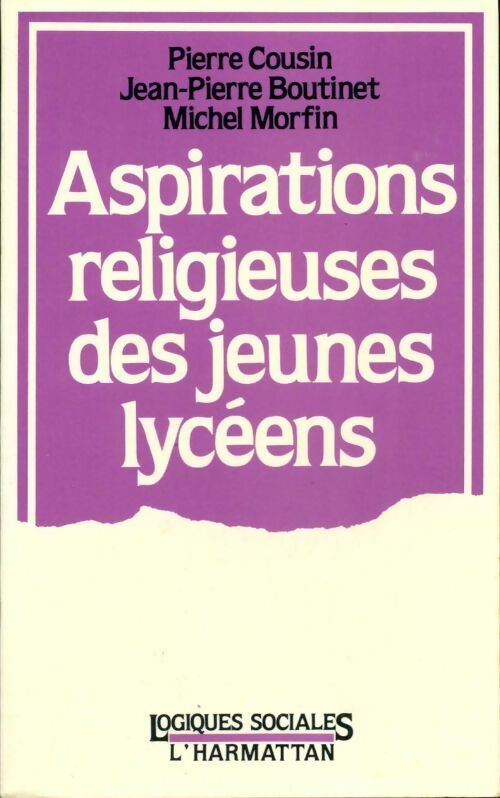 Aspirations religieuses des jeunes lycées - Collectif -  Logiques sociales - Livre