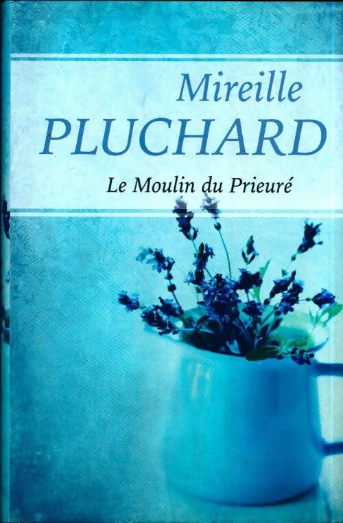 Livrenpoche : Le moulin du prieuré - Mireille Pluchard - Livre