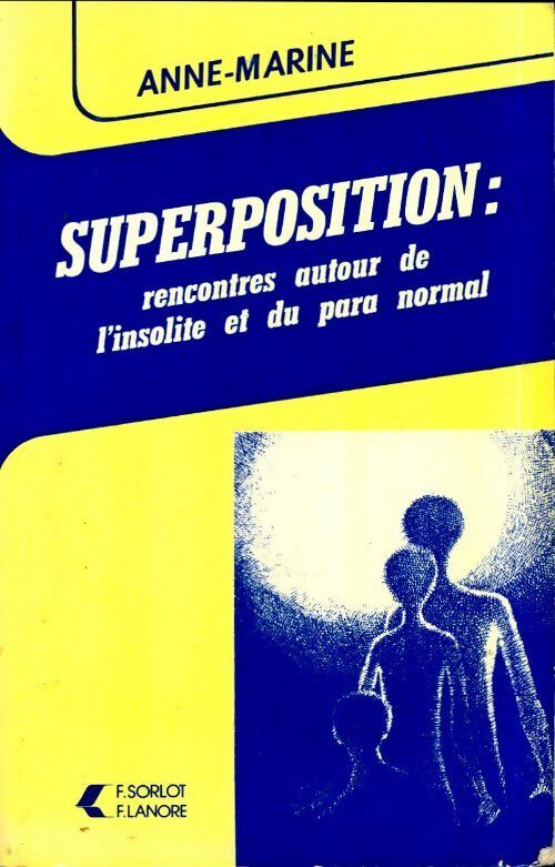 Livrenpoche : Superposition : Rencontres autour de l'insolite et du para normal - Anne-Marine - Livre