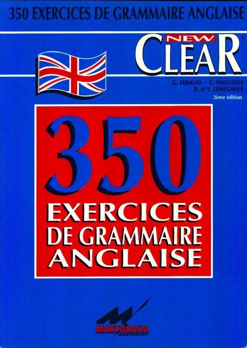 Livrenpoche : New clear : 350 exercices de grammaire anglaise - Georges Feraud - Livre