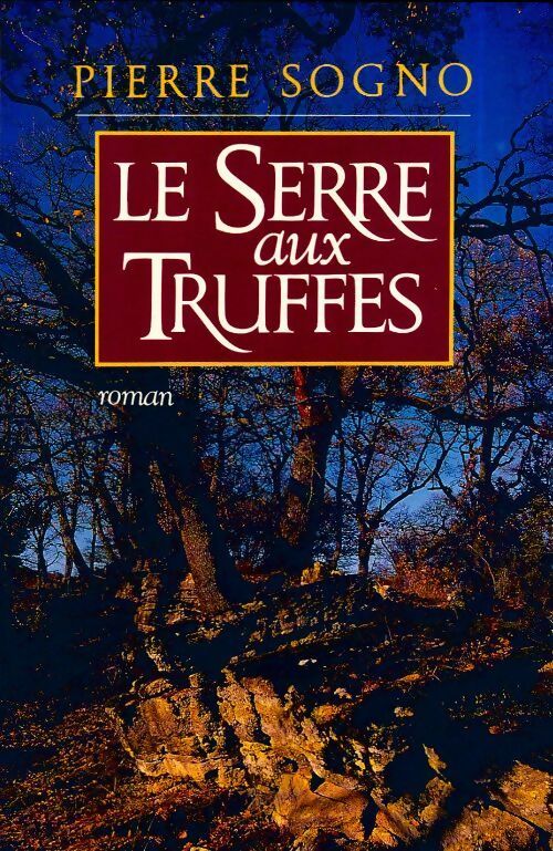 Livrenpoche : Le serre-aux-truffes - Pierre Sogno - Livre