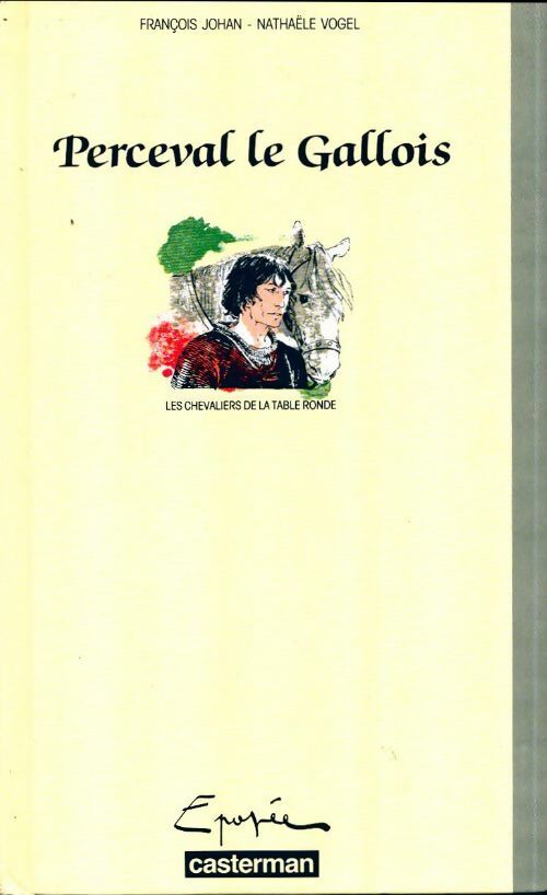 Livrenpoche : Les chevaliers de la table ronde Tome III : Perceval le Gallois - François Johan - Livre
