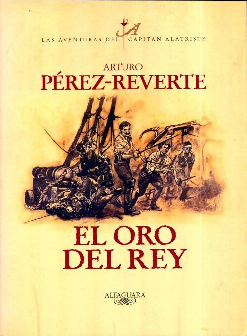 Livrenpoche : El oro del rey - Arturo Pérez-Reverte - Livre