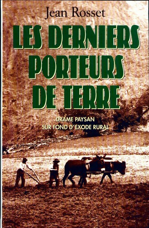 Livrenpoche : Les derniers porteurs de terre - Rosset Jean - Livre