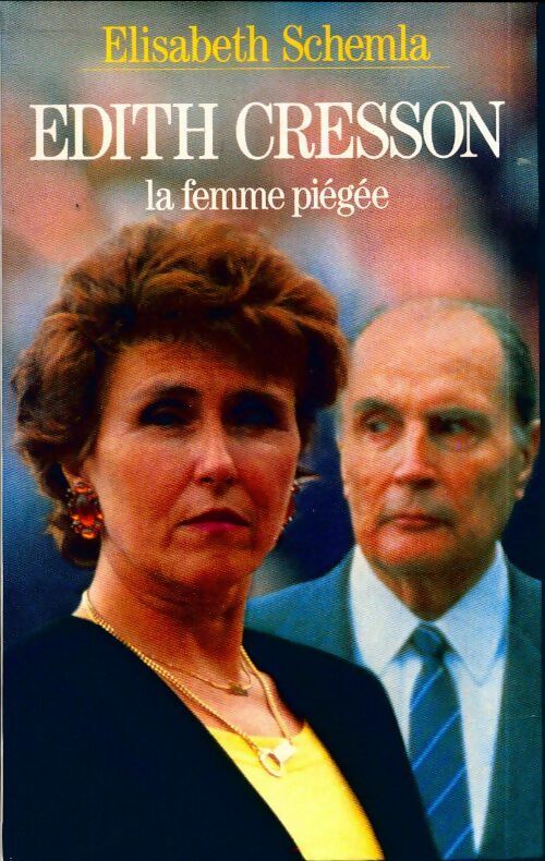 Livrenpoche : Edith Cresson. La femme piégée - Elisabeth Schemla - Livre
