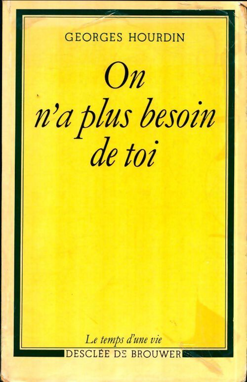 On n'a plus besoin de toi. Pour une autonomie des trisomiques 21 - Georges Hourdin - Livre