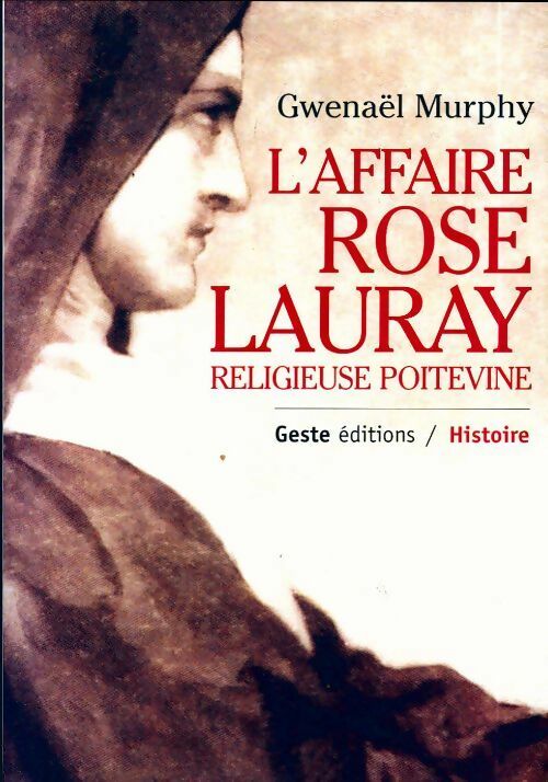 Livrenpoche : L'affaire Rose Lauray, religieuse poitevine - Gwenaël Murphy - Livre