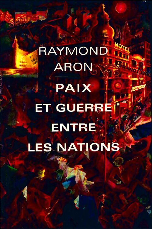 Livrenpoche : Paix et guerre entre les nations - Raymond Aron - Livre