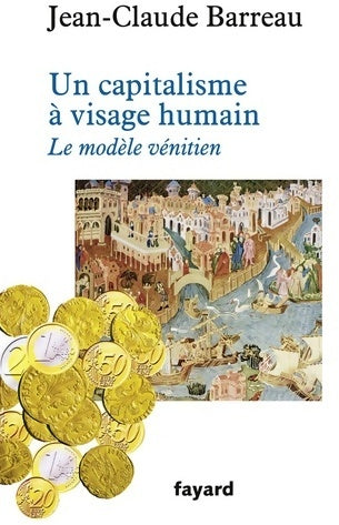 Livrenpoche : Un capitalisme à visage humain : Le modèle vénitien - Jean-Claude Barreau - Livre