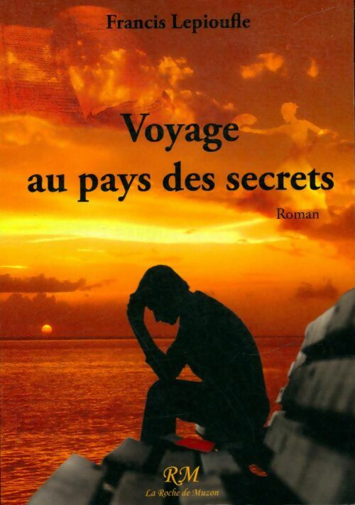 Livrenpoche : Voyage au pays des secrets - Francis Lepioufle - Livre