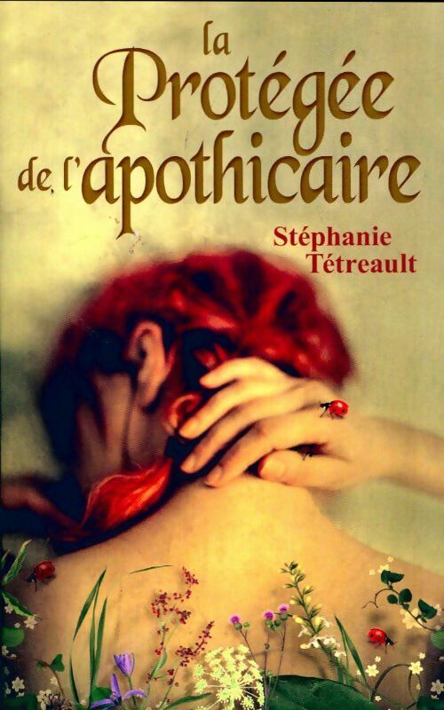 Livrenpoche : La protégée de l'apothicaire - Stéphanie Tétreault - Livre
