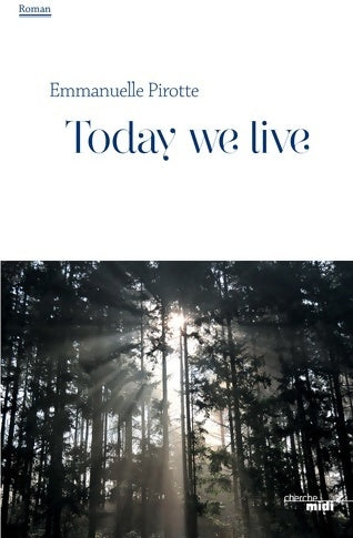 Livrenpoche : Today we live - Emmanuelle Pirotte - Livre
