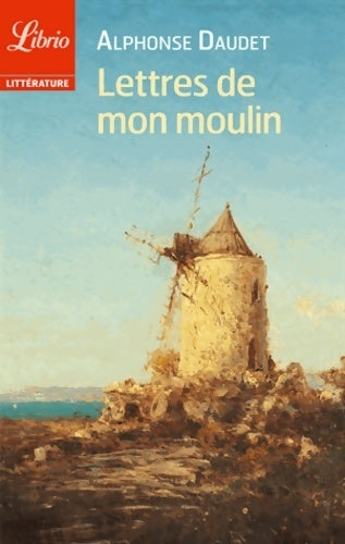 Livrenpoche : Lettres de mon moulin - Alphonse Daudet - Livre