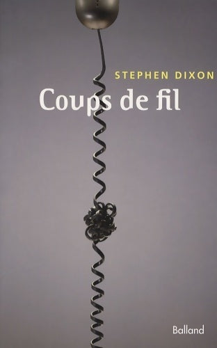 Livrenpoche : Coups de fil - Stephen Dixon - Livre