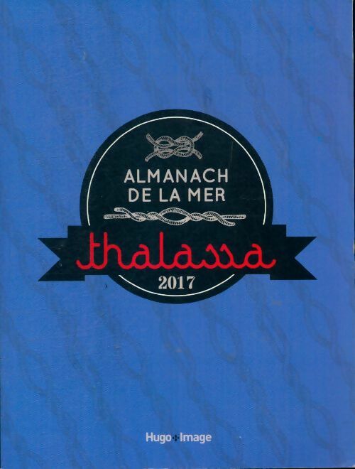 Livrenpoche : Almanach de la mer Thalassa 2017 - Collectif - Livre