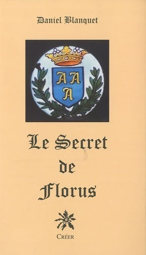 Livrenpoche : Le secret de Florus - Daniel Blanquet - Livre
