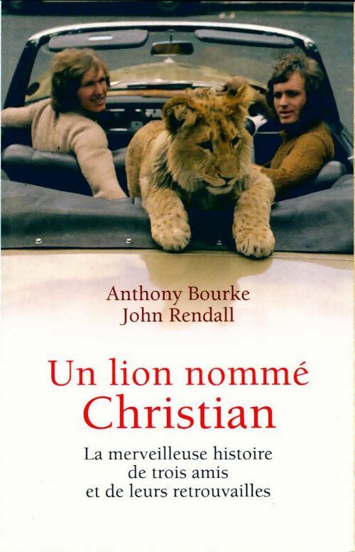 Livrenpoche : Un lion nommé Christian - Anthony Bourke, John Rendall - Livre