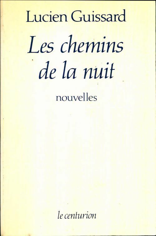 Livrenpoche : Les chemins de la nuit - Lucien Guissard - Livre