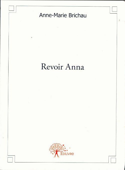 Livrenpoche : Revoir Anna - Anne-Marie Brichau - Livre