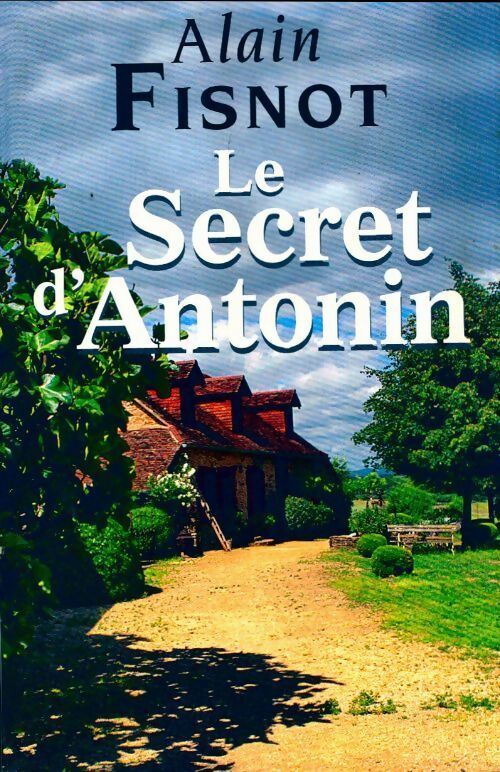 Livrenpoche : Le secret d'Antonin - Alain Fisnot - Livre