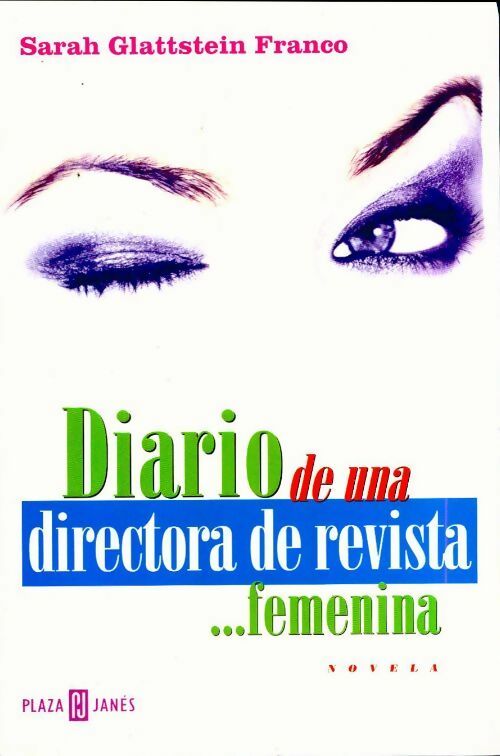 Diario de una directora de revista femenina - Sarah Franco Glattstein -  Plaza & Janes GF - Livre