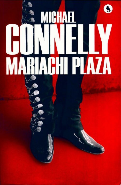 Livrenpoche : Mariachi Plaza - Michael Connelly - Livre