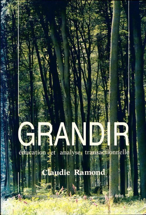 Grandir. Education et analyse transactionnelle - Claudie Ramond - Livre