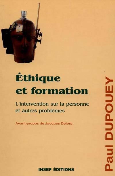 Livrenpoche : Ethique et formation. L'intervention sur la personne et autres problèmes - Paul Dupouey - Livre