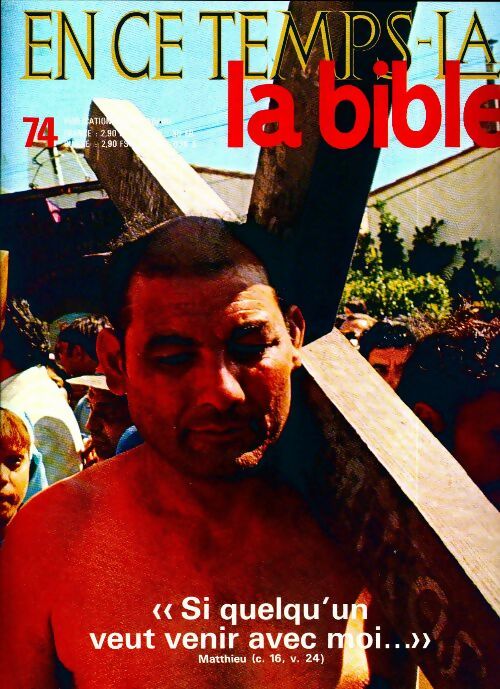 Livrenpoche : En ce temps-là la Bible n°74 : Si quelqu'un veut venir avec moi - Collectif - Livre