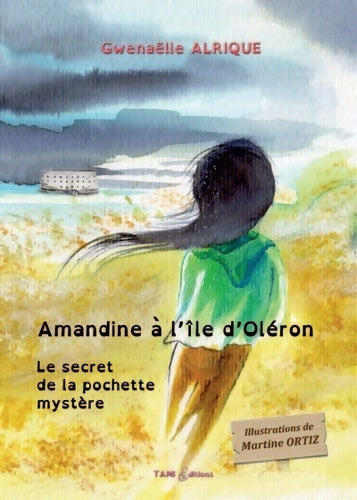 Livrenpoche : Amandine à l'île d'Oléron. Le secret de la pochette mystère - Gwenaëlle Alrique - Livre