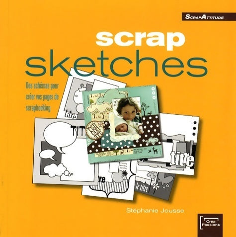Livrenpoche : Scrap sketches - Stéphanie Jousse - Livre