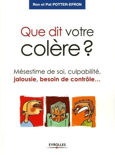 Livrenpoche : Que dit votre colère ? Mésestime de soi, culpabilité, jalousie, besoin de contrôle... - Ron Potter-Efron - Livre