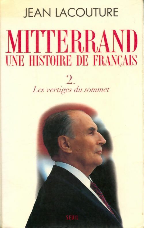 Livrenpoche : Mitterand, une histoire de français Tome II : Les vertiges du sommet - Jean Lacouture - Livre