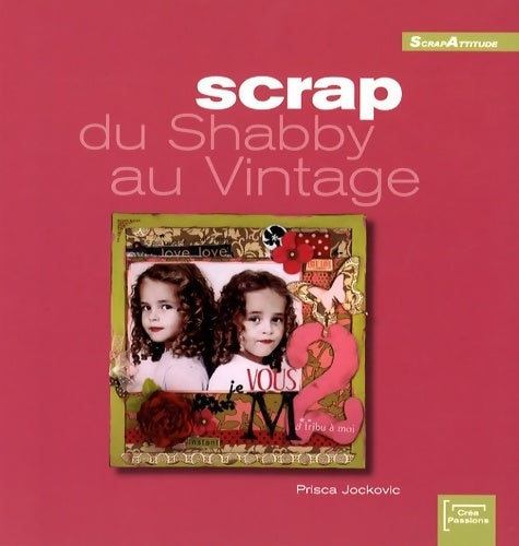 Livrenpoche : Scrap du shabby au vintage - Prisca Jockovic - Livre