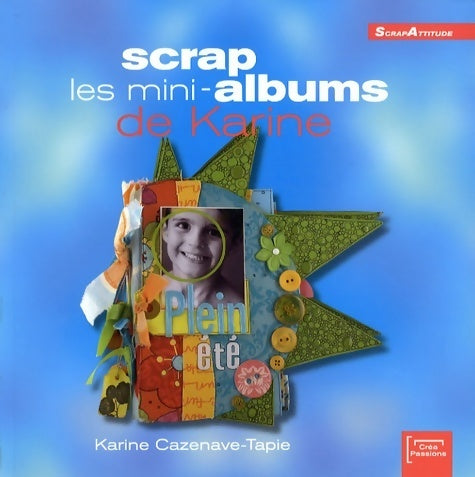 Livrenpoche : Scrap les mini-albums de Karine - Karine Cazenave-Tapie - Livre