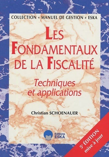 Livrenpoche : Les fondamentaux de la fiscalité. Techniques et applications - Christian Schoenauer - Livre