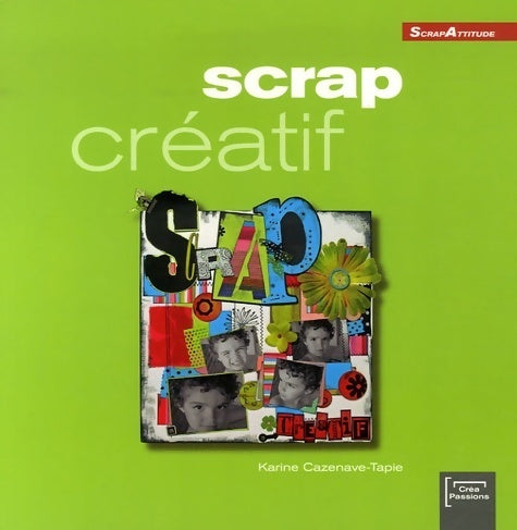 Livrenpoche : Scrap créatif - Karine Cazenave-Tapie - Livre