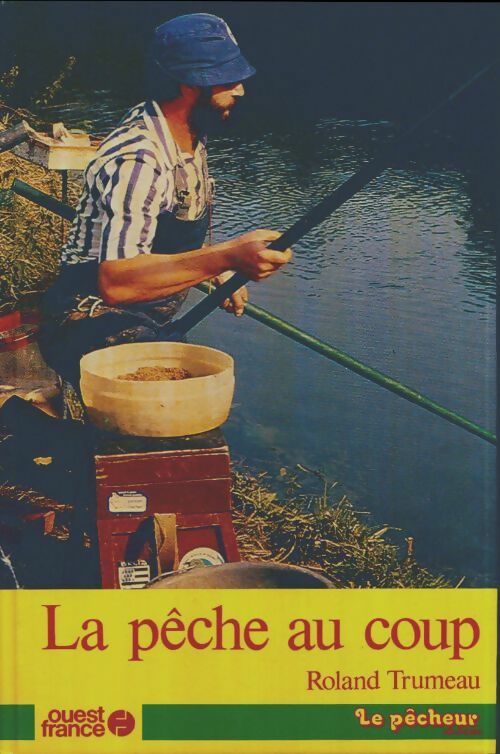 Livrenpoche : La pêche au coup - Roland Trumeau - Livre