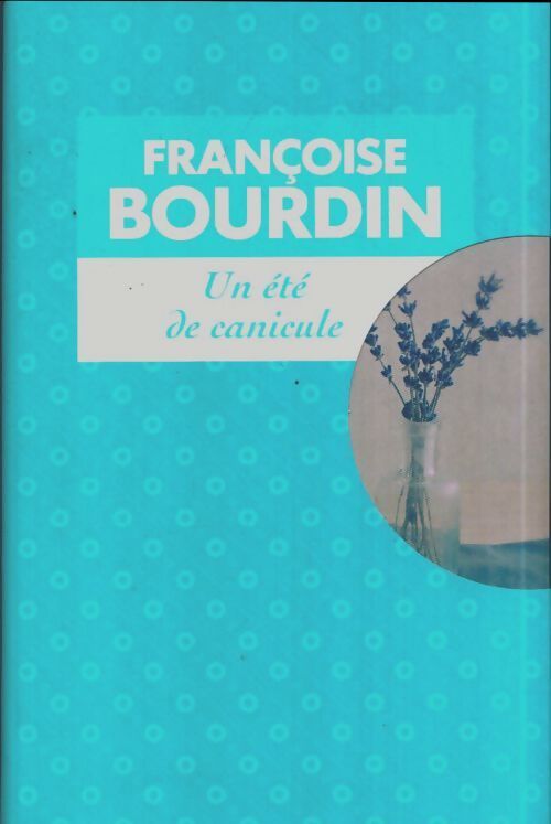 Un été de canicule - Françoise Bourdin - Livre