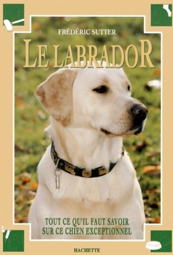 Livrenpoche : Le labrador - Frédéric Sutter - Livre
