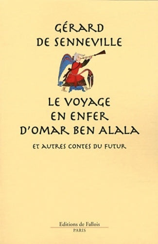 Livrenpoche : Le voyage en enfer d'Omar ben Alala et autres contes du futur - Gérard De Senneville - Livre