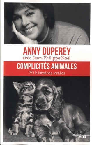 Complicités animales - Anny Duperey -  Cherche Midi GF - Livre