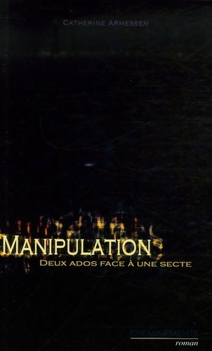 Livrenpoche : Manipulation. Deux ados face à une secte - Catherine Armessen - Livre