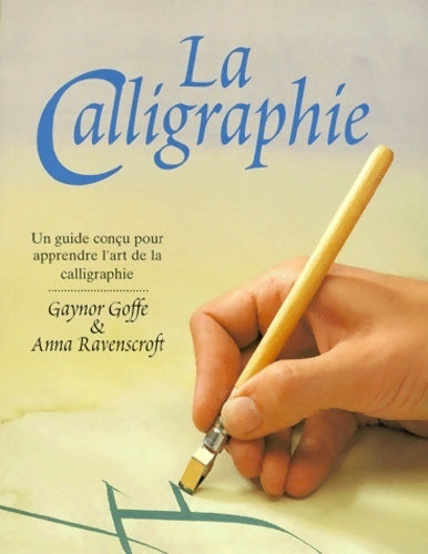 Livrenpoche : La Calligraphie - Gaynor Goffe - Livre