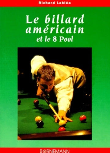 Livrenpoche : Le billard américain et le 8 pool. La technique du jeu - Richard Lablée - Livre